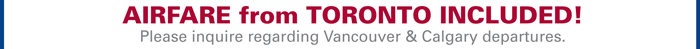 Airfare from Toronto Included